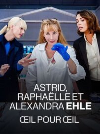 Астрід, Рафаелла та Александра Ель: Око за Око